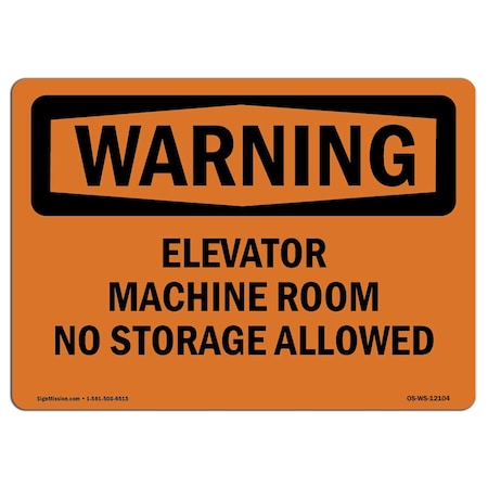 Signmission OSHA, Elevator Machine Room No Storage Allowed, 10in X 7in Rigid Plastic, 10" W, 7" H, Landscape OS-WS-P-710-L-12104